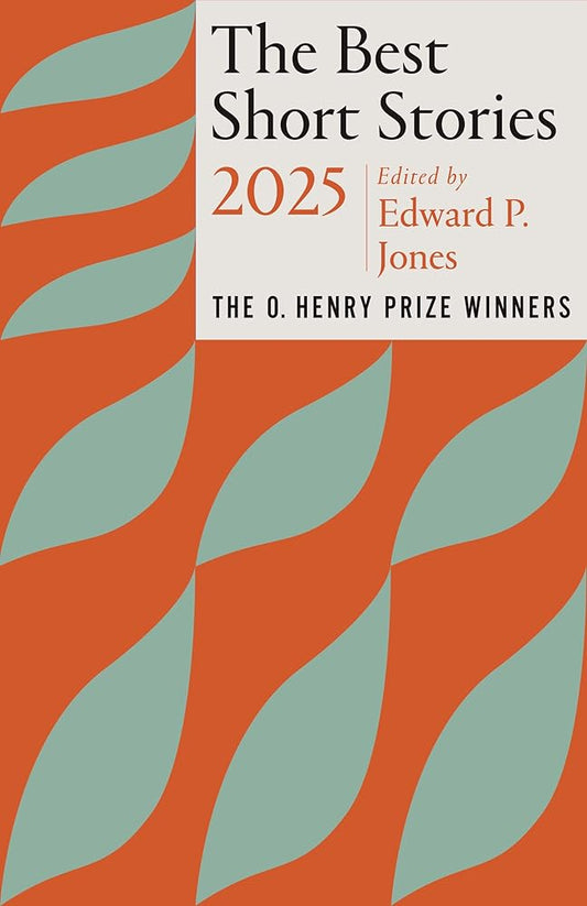 The Best Short Stories 2025: The O. Henry Prize Winners cover image
