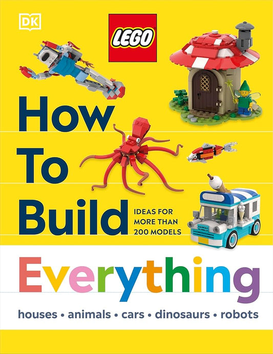 LEGO How to Build Everything! (How to Build LEGO) cover image