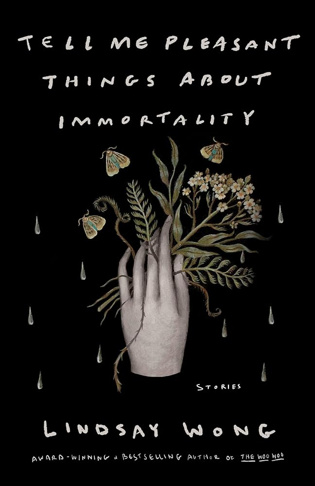 Tell Me Pleasant Things about Immortality: Stories cover image
