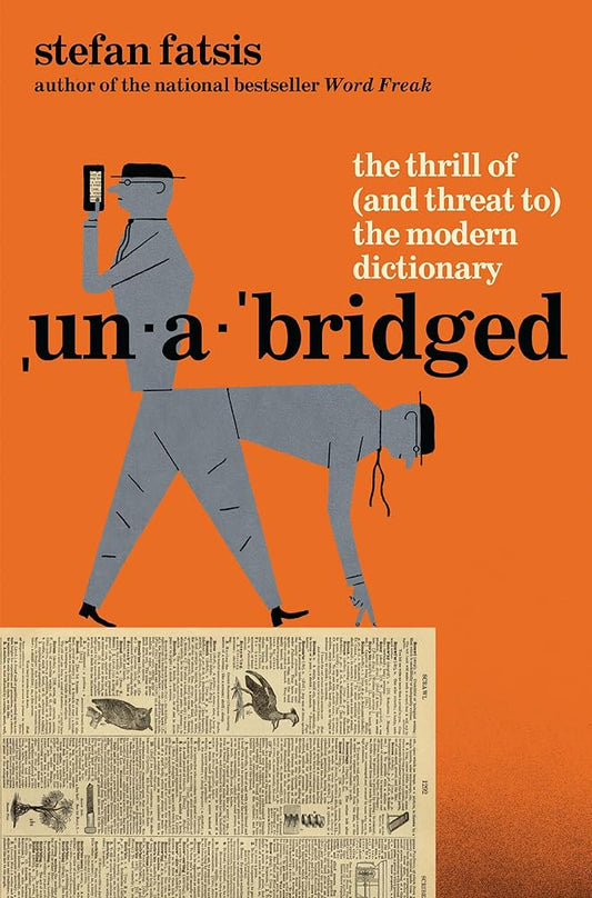 Unabridged: The Thrill of (and Threat to) the Modern Dictionary cover image