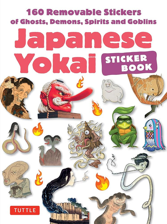 Japanese Yokai Sticker Book: 160 Removable Stickers of Ghosts, Demons, Monsters, Spirits and Goblins cover image