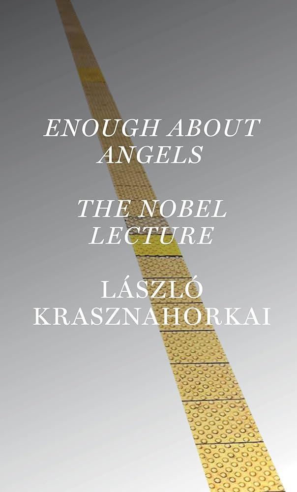 Enough About Angels: The Nobel Lecture cover image