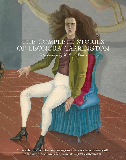 The Complete Stories of Leonora Carrington cover image