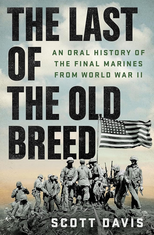 The Last of the Old Breed: An Oral History of the Final Marines from World War II cover image