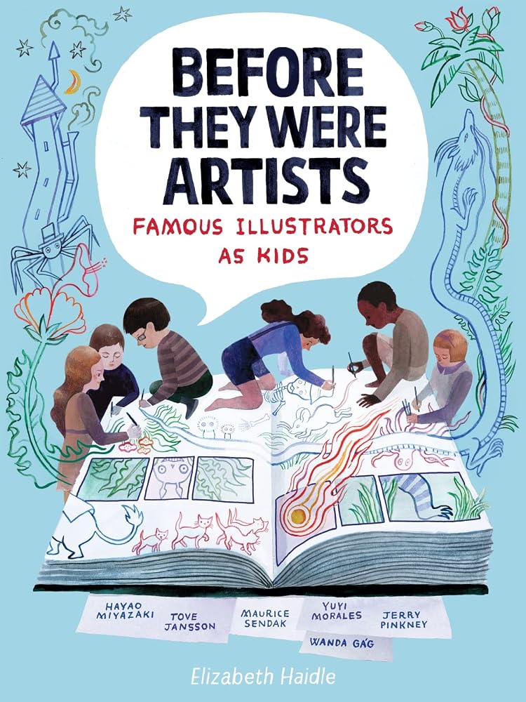 Before They Were Artists: Famous Illustrators As Kids: True Stories of Childhood Triumphs and Creative Inspiration for Children (Ages 8-12) cover image