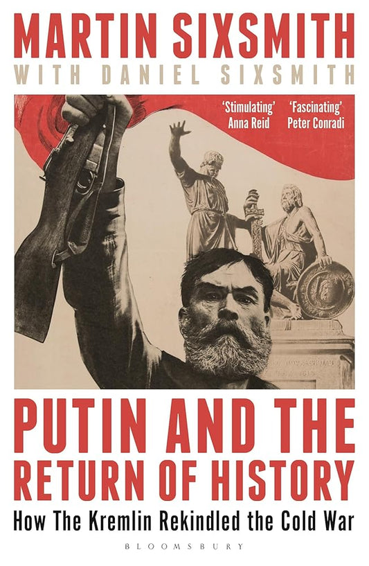 Putin and the Return of History: How the Kremlin Rekindled the Cold War cover image
