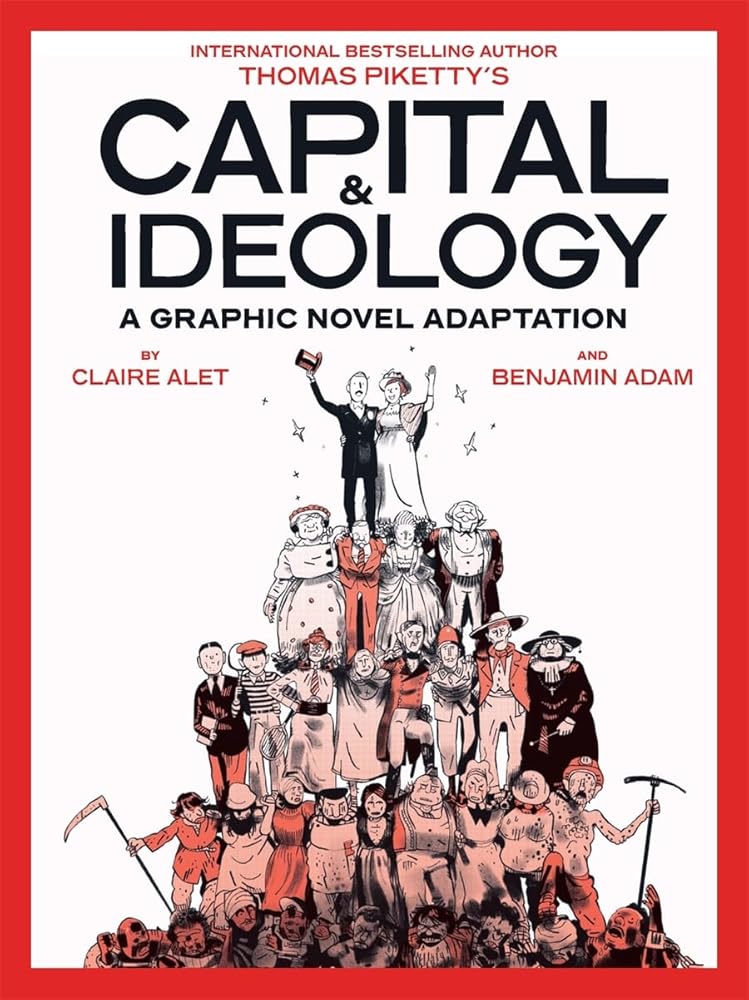 Capital & Ideology: A Graphic Novel Adaptation: Based on the book by Thomas Piketty, the bestselling author of Capital in the 21st Century and Capital and Ideology cover image
