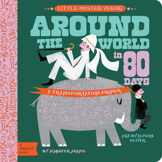 Around the World in 80 Days: A BabyLit® Transportation Primer cover image