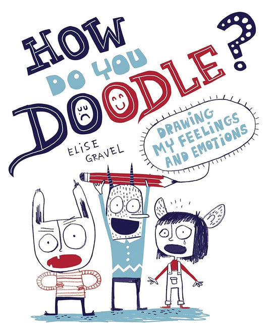 How Do You Doodle?: Drawing My Feelings and Emotions cover image