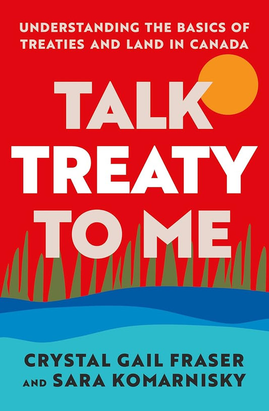 Talk Treaty to Me: Understanding the Basics of Treaties and Land in Canada cover image