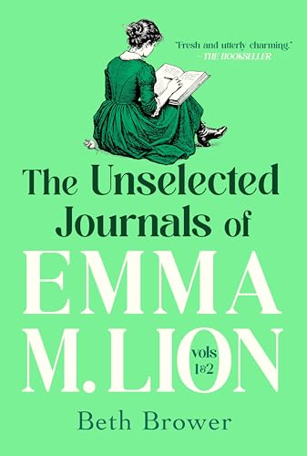 The Unselected Journals of Emma M. Lion: Volumes 1 & 2: A Novel cover image