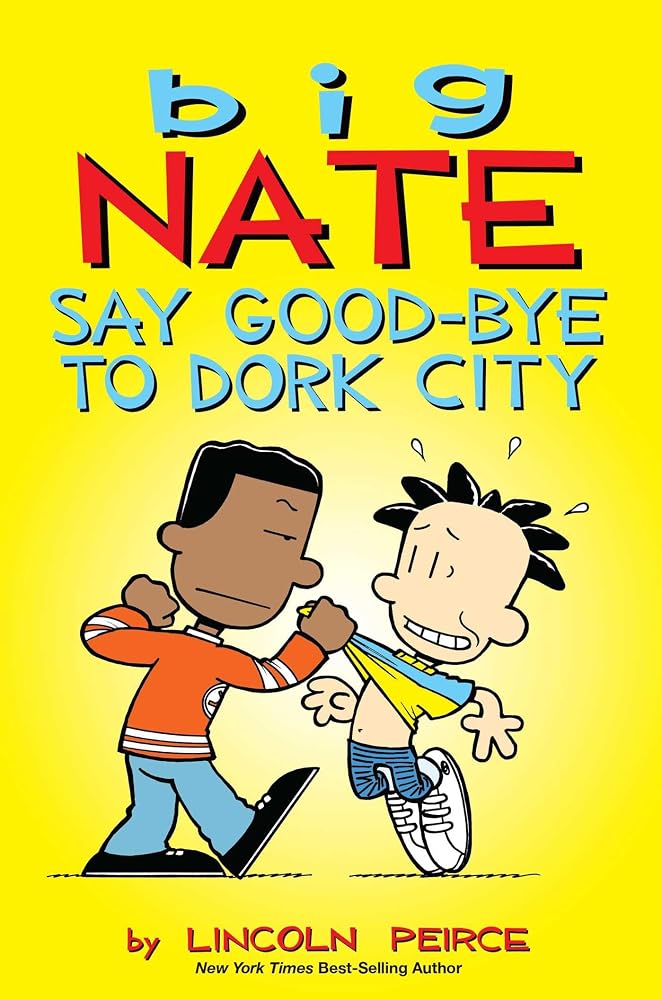 Big Nate: Say Good-bye to Dork City (Volume 12) cover image