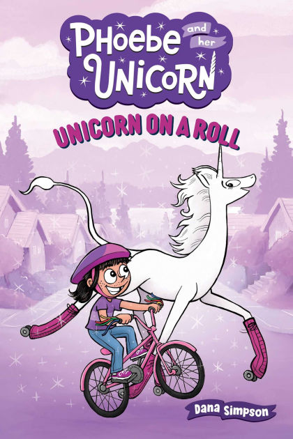 Unicorn on a Roll (Phoebe and her Unicorn #2)