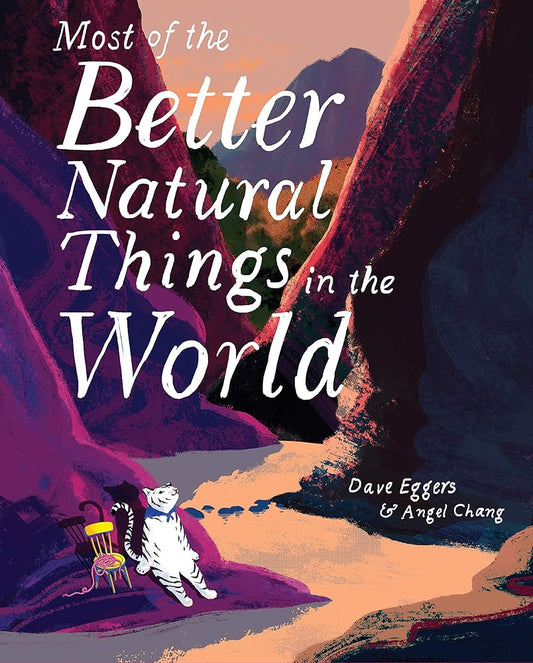 Most of the Better Natural Things in the World: (Juvenile Fiction, Nature Book for Kids, Wordless Picture Book) cover image