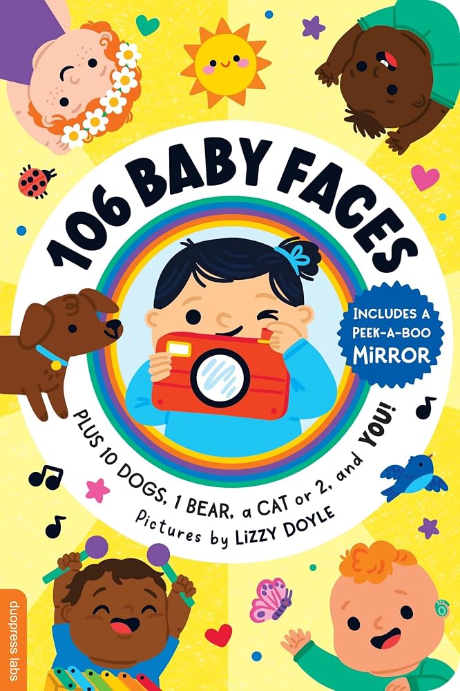 106 Baby Faces: Plus 10 Dogs, 1 Bear, a Cat or 2, and You! cover image