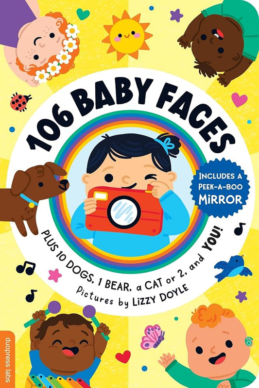 106 Baby Faces: Plus 10 Dogs, 1 Bear, a Cat or 2, and You! cover image