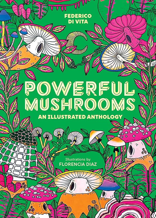 Powerful Mushrooms: An Illustrated Anthology cover image