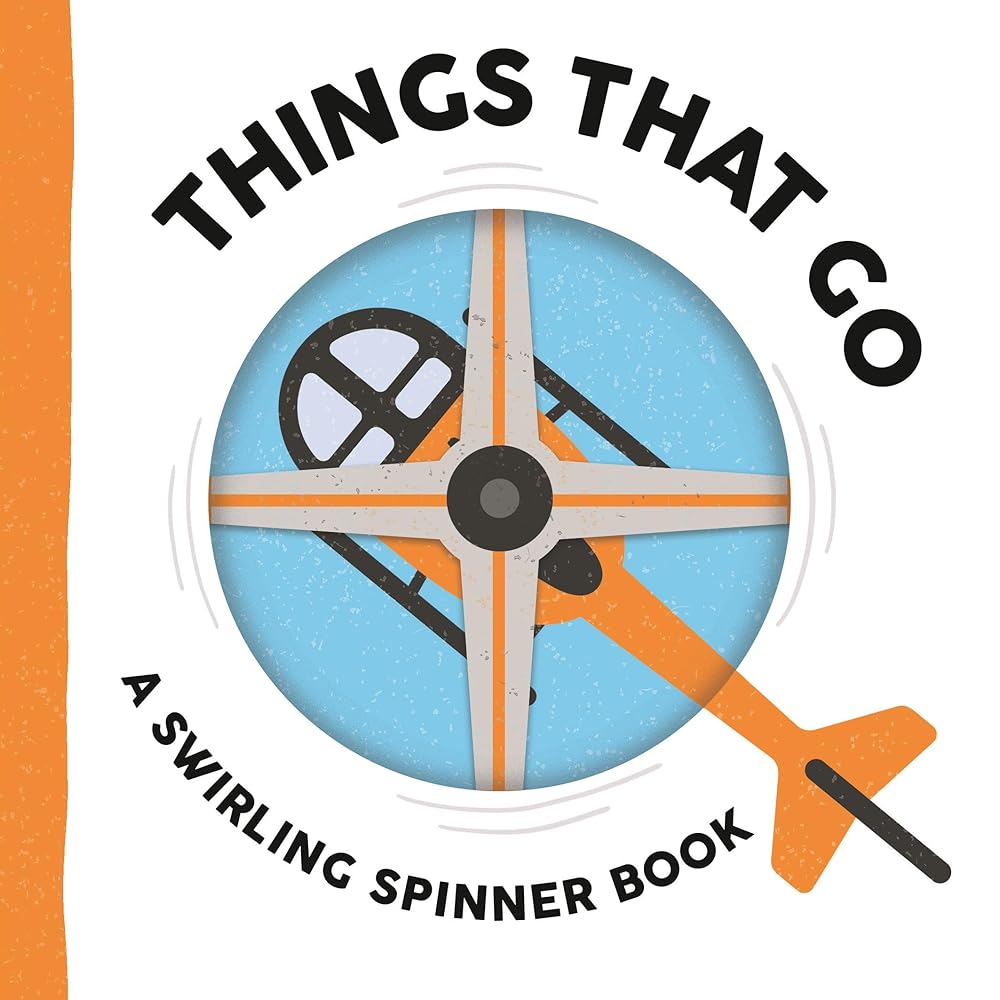 Things That Go: A Swirling Spinner Book cover image