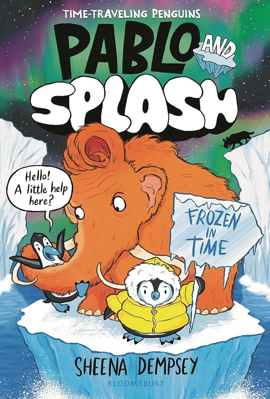Pablo and Splash: Frozen in Time: The hilarious kids' graphic novel series about time-travelling penguins cover image