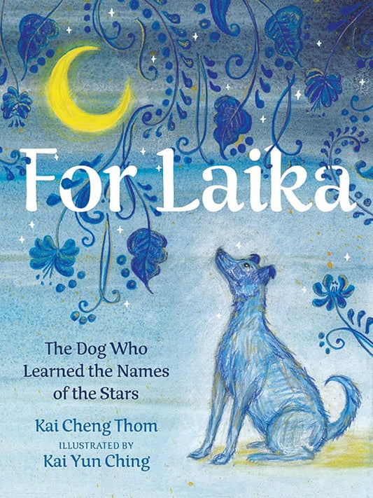 For Laika: The Dog Who Learned the Names of the Stars cover image