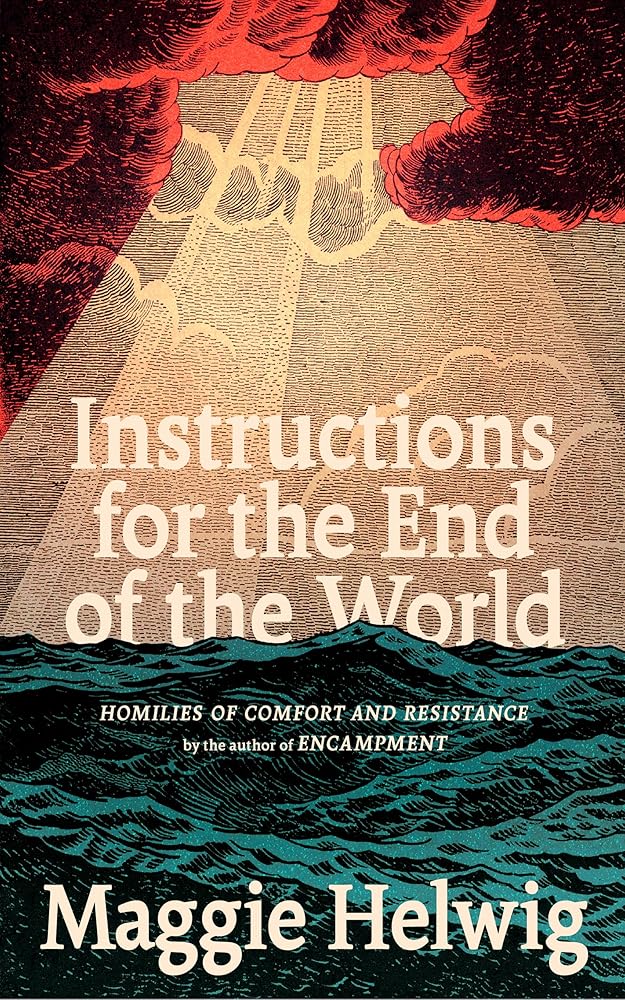 Instructions for the End of the World: Homilies of Comfort and Resistance cover image