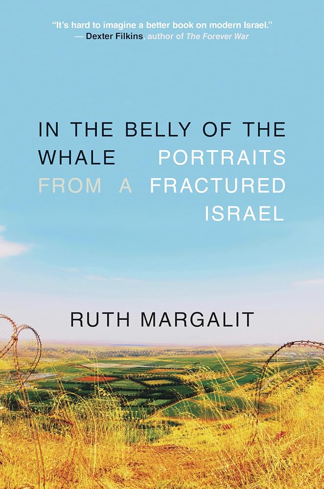 In the Belly of the Whale: Portraits from a Fractured Israel cover image