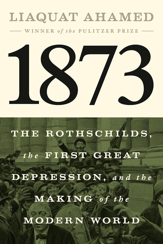 1873: The Rothschilds, the First Great Depression, and the Making of the Modern World cover image