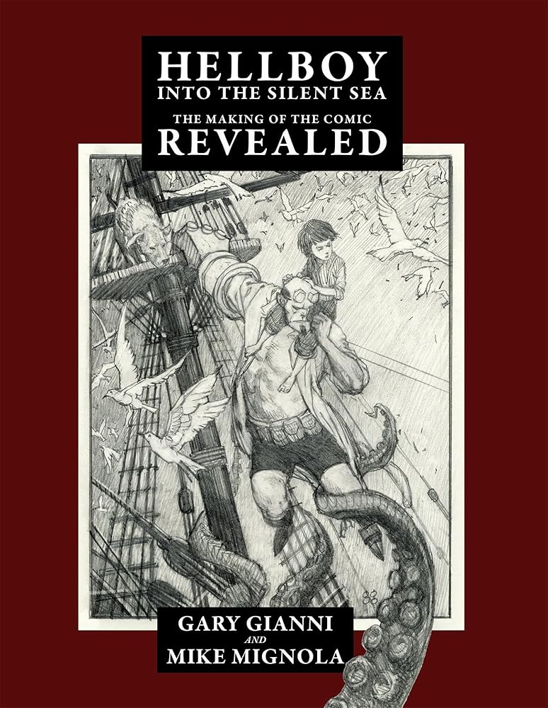 Hellboy Into the Silent Sea: The Making of the Comic Revealed cover image