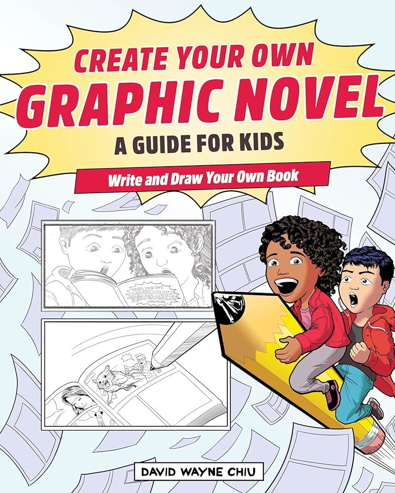 Create Your Own Graphic Novel: A Guide for Kids: Write and Draw Your Own Book cover image
