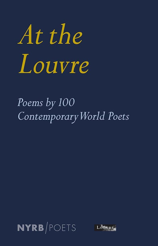 At the Louvre: Poems by 100 Contemporary World Poets cover image