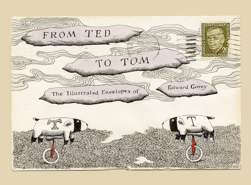 From Ted to Tom: The Illustrated Envelopes of Edward Gorey cover image