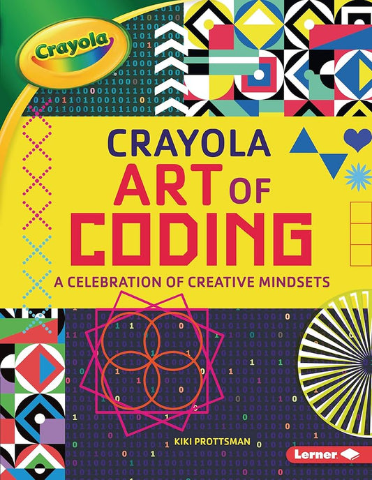 Crayola ® Art of Coding: A Celebration of Creative Mindsets cover image
