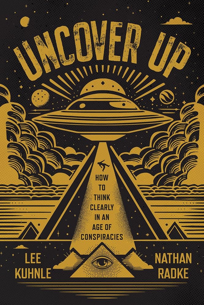 Uncover Up: How to Think Clearly in an Age of Conspiracies cover image