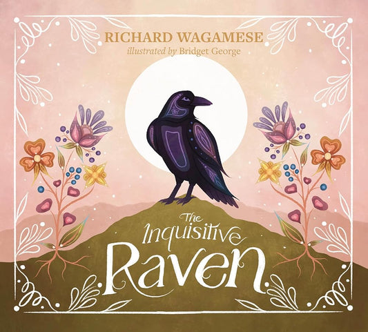 The Inquisitive Raven (The Richard Wagamese Storybook Collection, 2) cover image