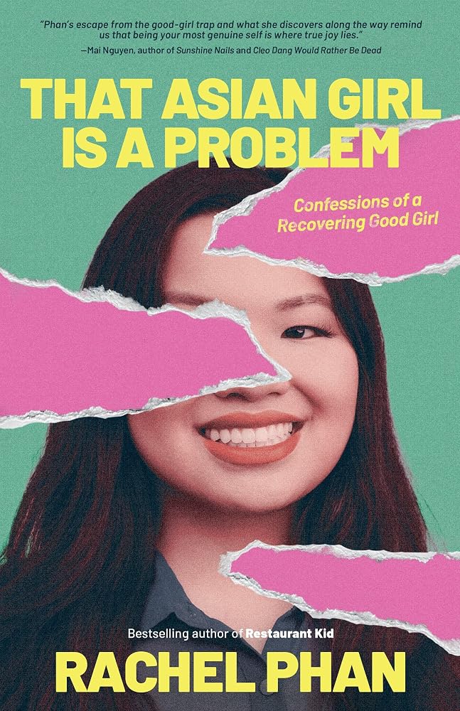 That Asian Girl Is a Problem: Confessions of a Recovering Good Girl cover image