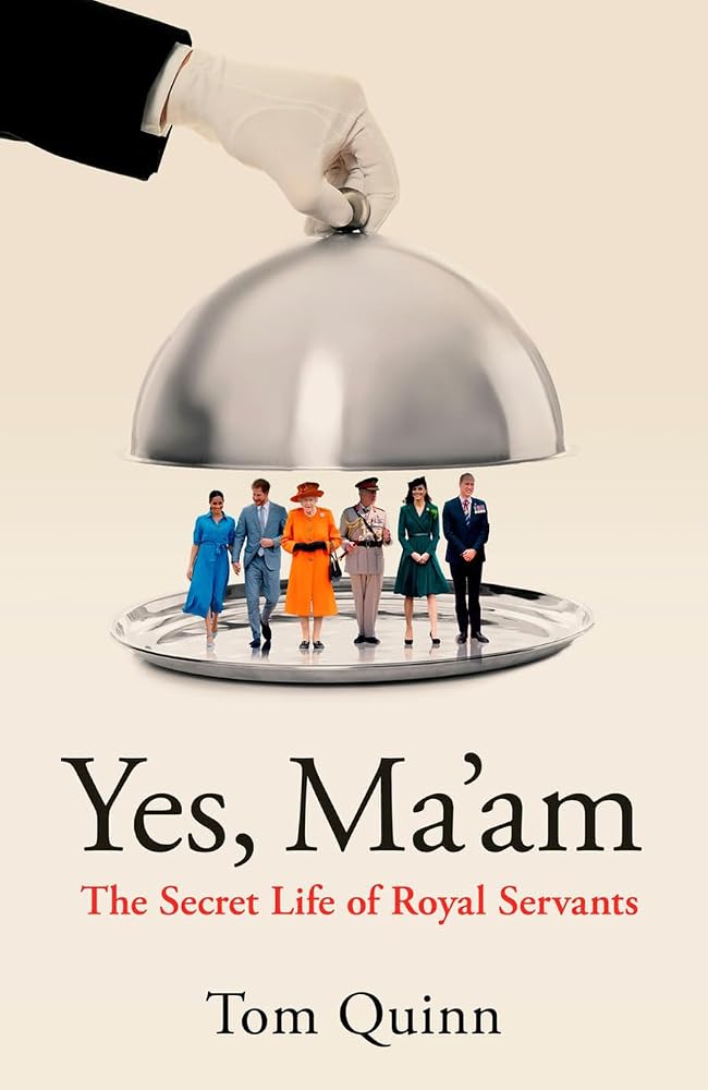 Yes, Ma'am: The Secret Life Of Royal Servants cover image