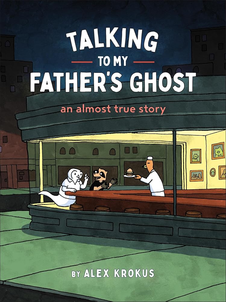 Talking to My Father's Ghost: An Almost True Story cover image