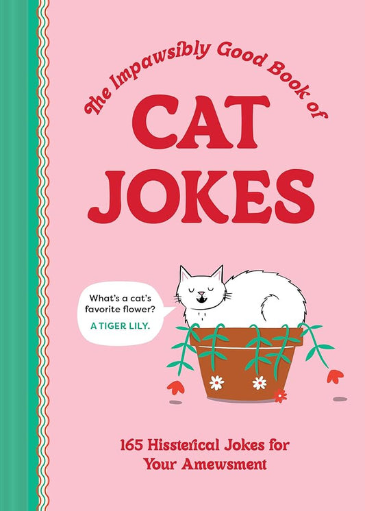 The Impawsibly Good Book of Cat Jokes: 165 Hissterical Jokes for Your Amewsment cover image