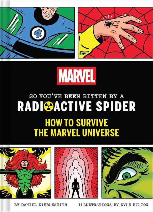 Marvel So You've Been Bitten by a Radioactive Spider: How to Survive the Marvel Universe cover image