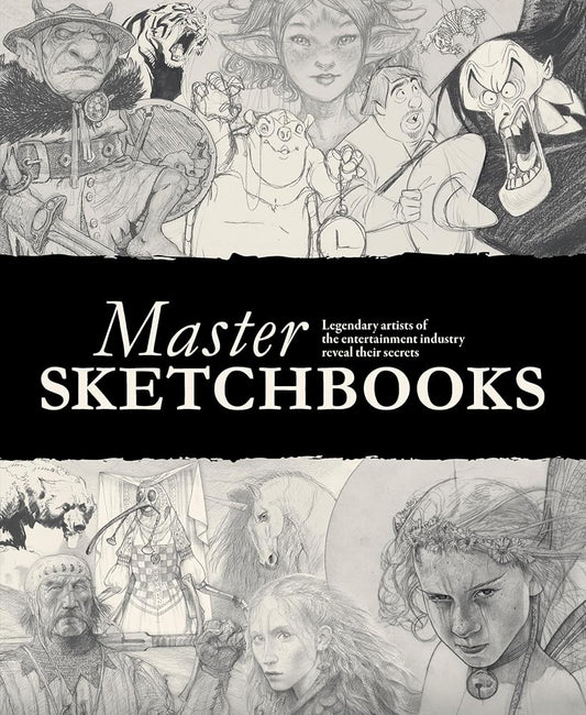 Master Sketchbooks: Legendary artists of the entertainment industry reveal their secrets cover image