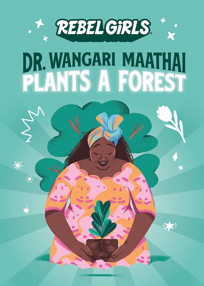 Dr. Wangari Maathai Plants a Forest (Rebel Girls Chapter Books) cover image
