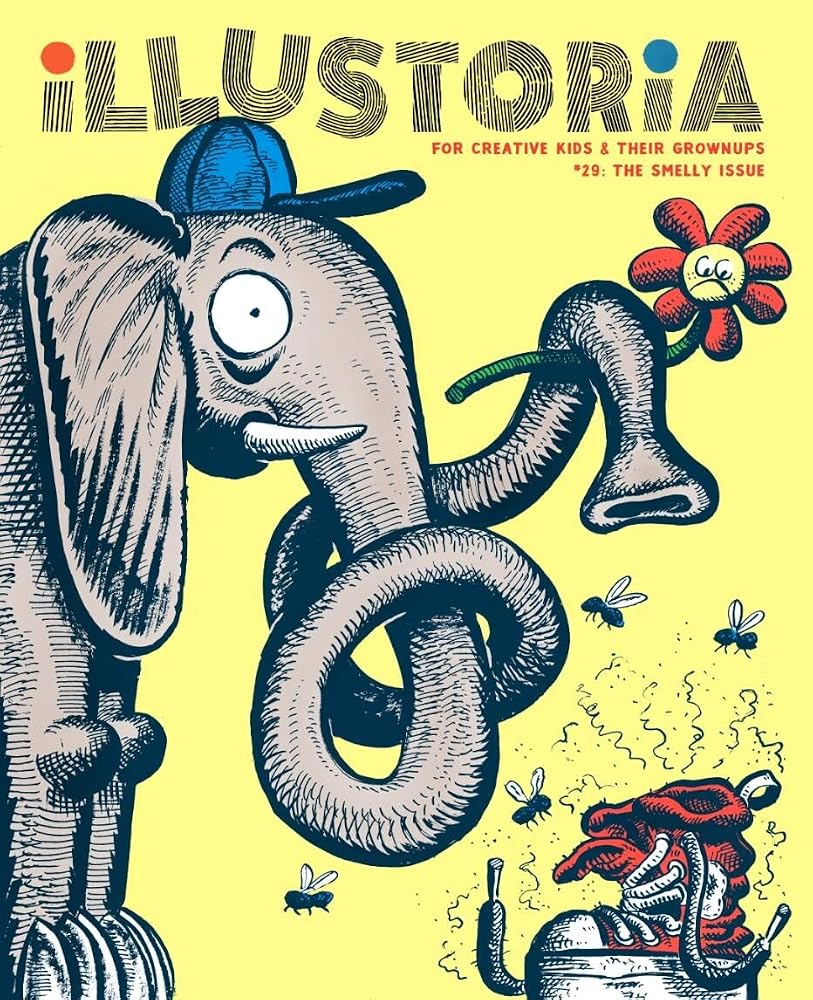 Illustoria: Smelly: Issue #29: Stories, Comics, DIY, For Creative Kids and Their Grownups (Illustoria Magazine) cover image