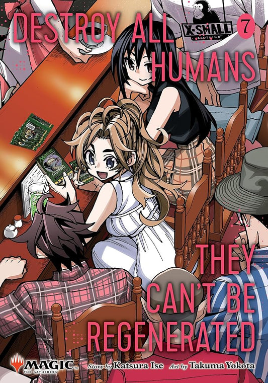 Destroy All Humans. They Can't Be Regenerated. A Magic: The Gathering Manga, Vol. 7: Limited edition Magic: The Gathering card included in first printing! cover image