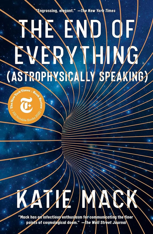 The End of Everything: (Astrophysically Speaking) cover image