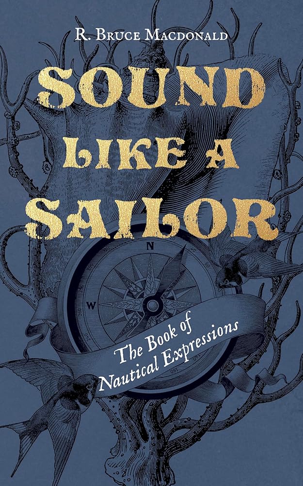 Sound Like a Sailor: The Book of Nautical Expressions cover image