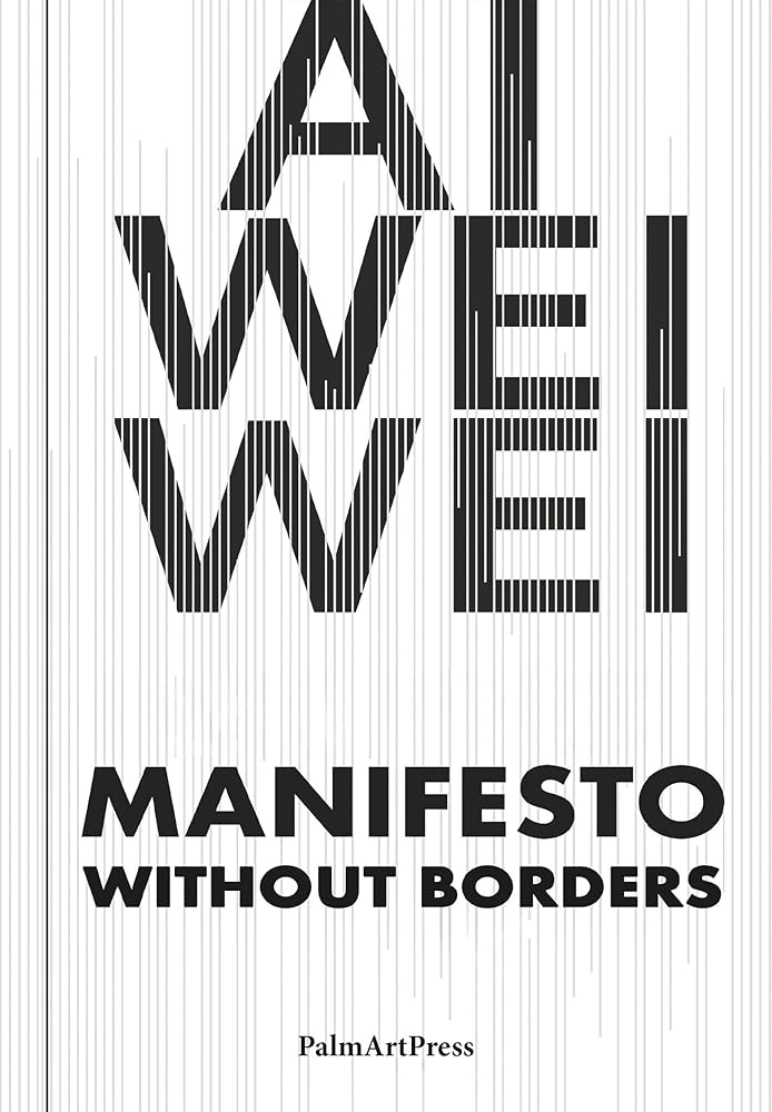 Ai Weiwei – Manifesto Without Borders cover image