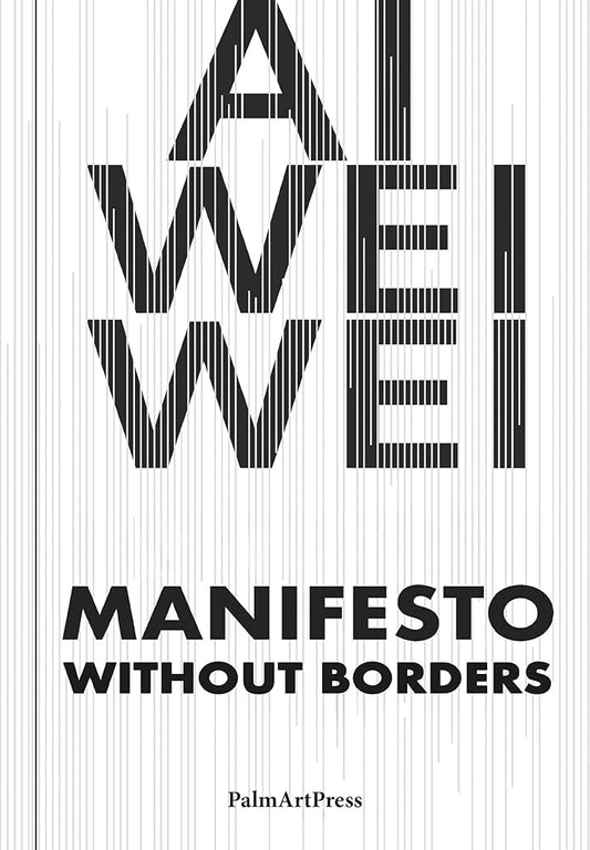 Ai Weiwei – Manifesto Without Borders cover image