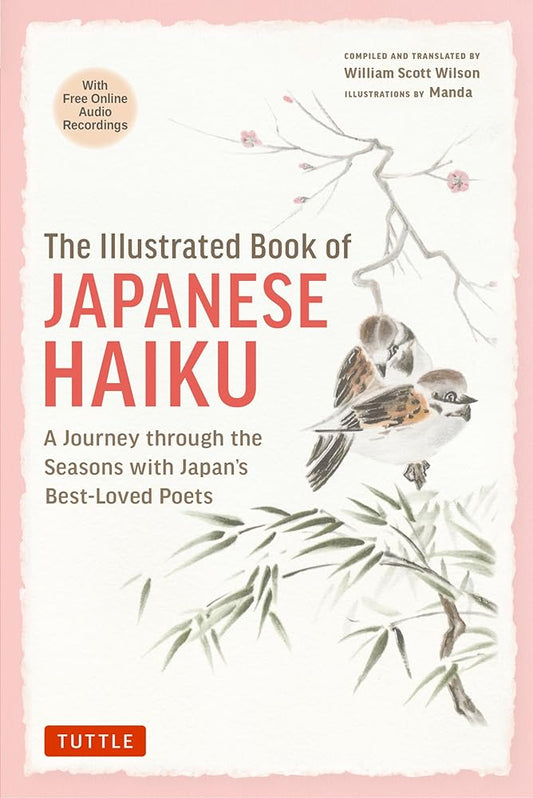 The Illustrated Book of Japanese Haiku: A Journey through the Seasons with Japan's Best-Loved Poets (Free Online Audio) cover image