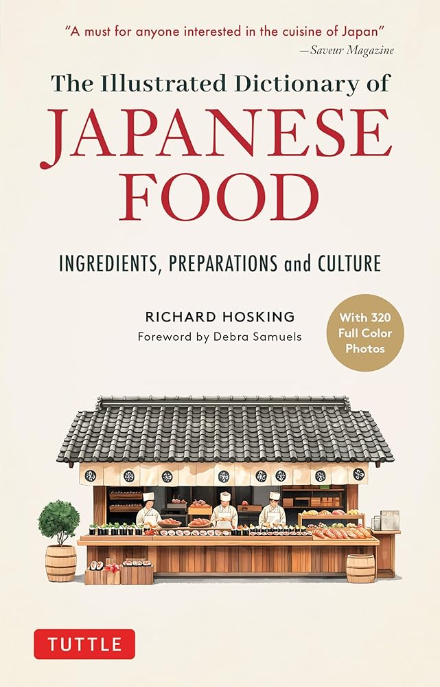The Illustrated Dictionary of Japanese Food: Ingredients, Preparations and Culture cover image