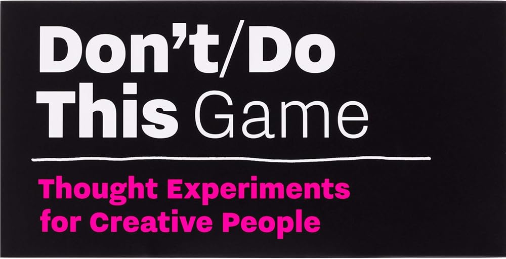 Don't/Do This - Game: thought Experiments for Creative People cover image